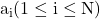 \mathrm{a}_{\mathrm{i}}(1 \leq \mathrm{i} \leq \mathrm{N})