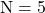 \mathrm{N}=5