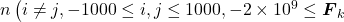 n\left(i \neq j,-1000 \leq i, j \leq 1000,-2 \times 10^9 \leq \boldsymbol{F}_k\right.