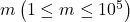 m\left(1 \leq m \leq 10^5\right)