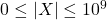 0 \leq|X| \leq 10^9