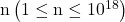 \mathrm{n}\left(1 \leq \mathrm{n} \leq 10^{18}\right)