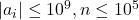 |a_i| \leq 10^9, n \leq 10^5