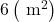 6\left(\mathrm{~m}^2\right)