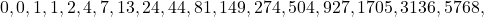 \[0,0,1,1,2,4,7,13,24,44,81,149,274,504,927,1705,3136,5768 \text {, }\]