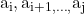 \mathrm{a}_{\mathrm{i}}, \mathrm{a}_{\mathrm{i}+1, \ldots,} \mathrm{a}_{\mathrm{j}}