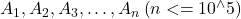 A_1, A_2, A_3, \ldots, A_n\left(n<=10^{\wedge} 5\right)