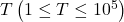 T\left(1 \leq T \leq 10^5\right)