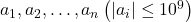 a_1, a_2, \ldots, a_n\left(\left|a_i\right| \leq 10^9\right)