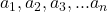 a_1, a_2, a_3,... a_n