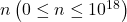 n\left(0 \leq n \leq 10^{18}\right)