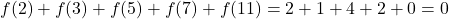 f(2)+f(3)+f(5)+f(7)+f(11)=2+1+4+2+0=0